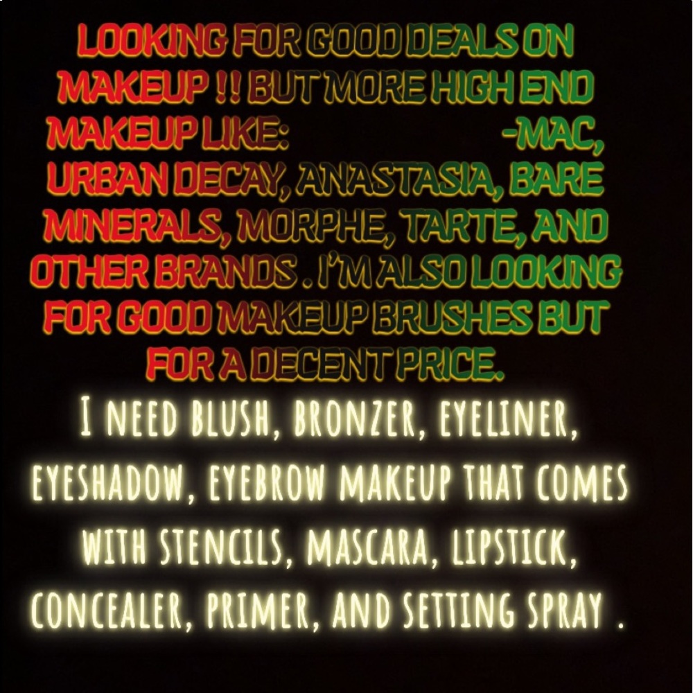 ISO!!!!! LOOKING FOR MAKEUP
